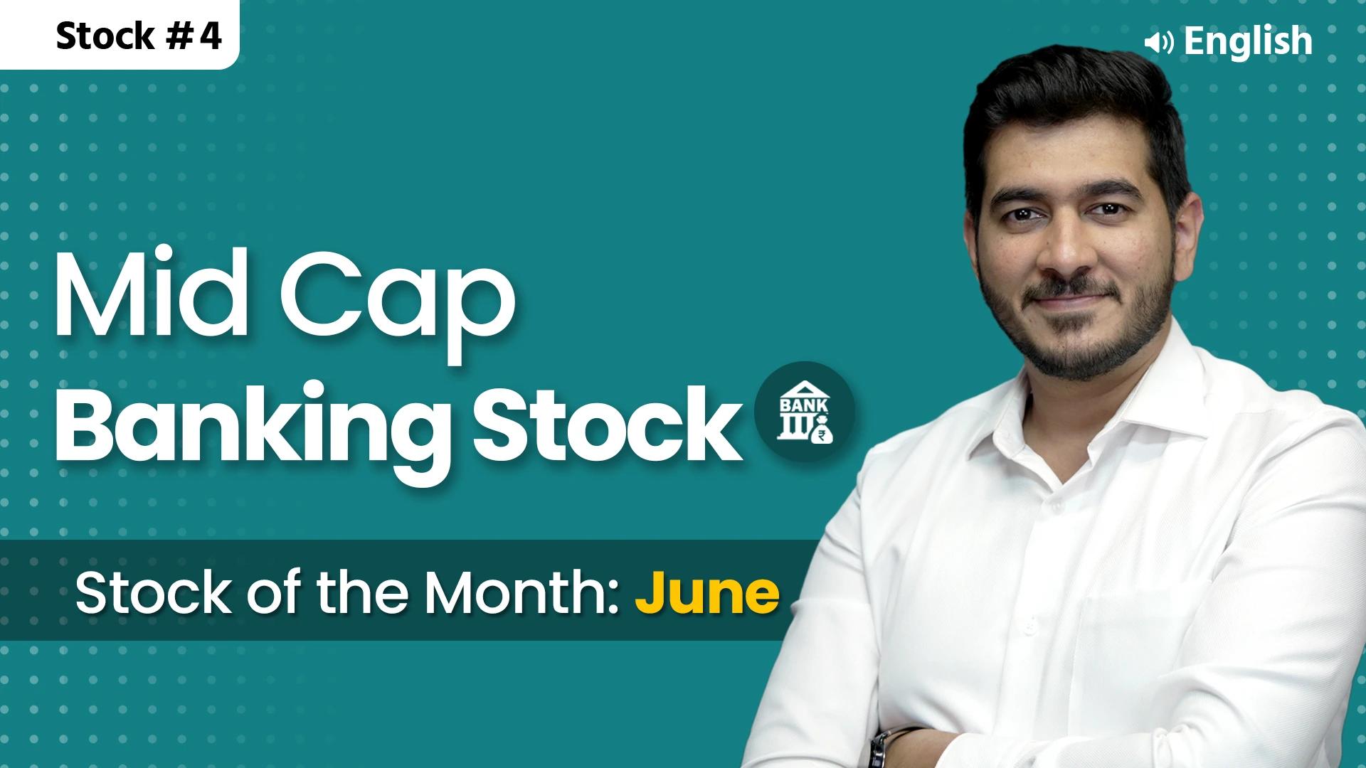 Picture of Stock of the Month : June 2024-Mid Cap Banking Stock- English