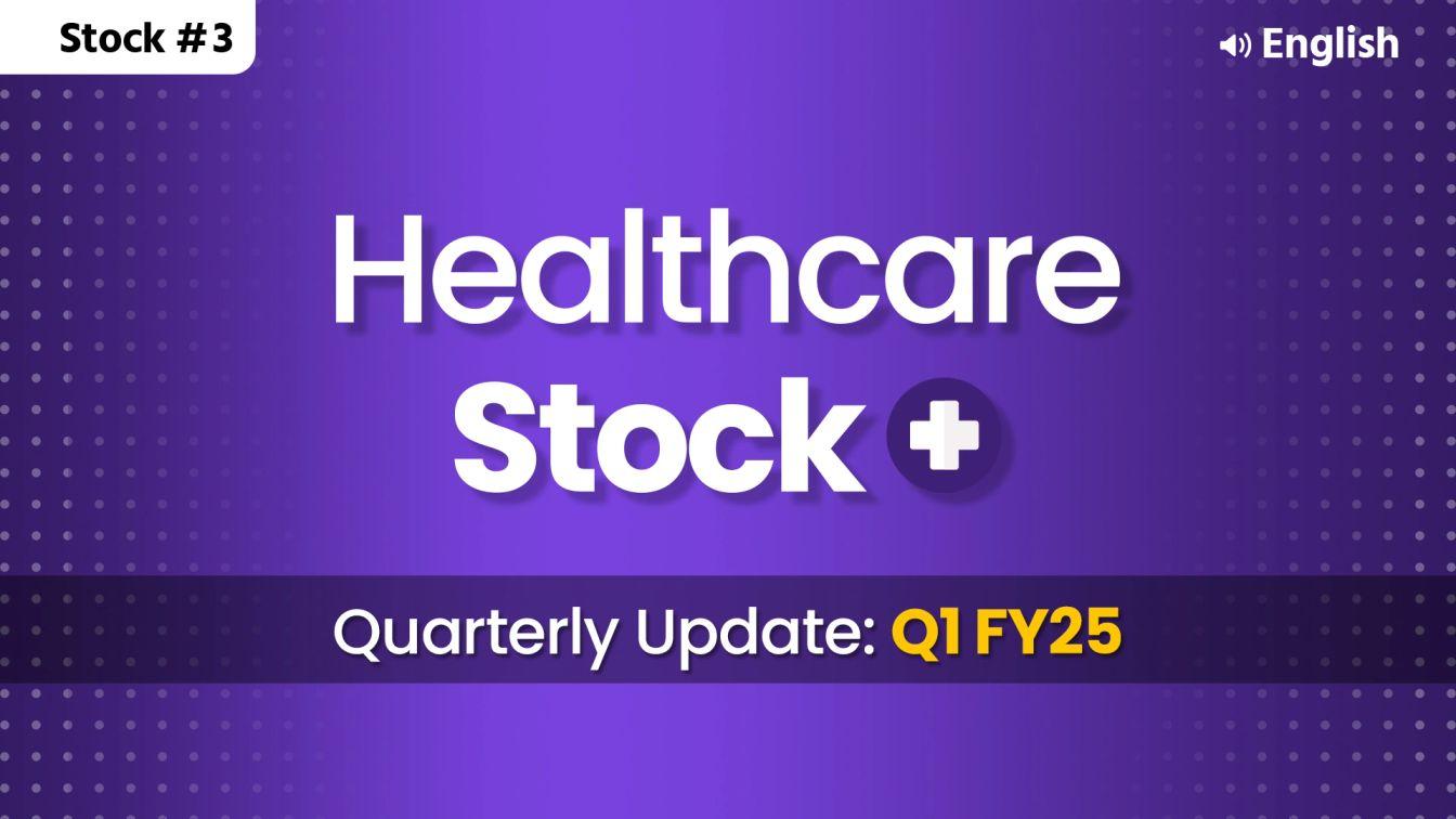 Picture of Stock #3 Quarterly Update (Q1 FY25)-Healthcare Stock- English
