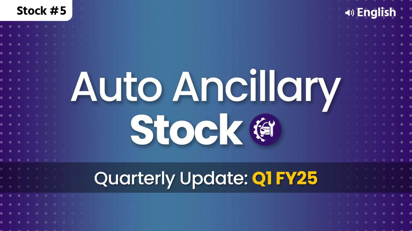 Picture of Stock #5 Quarterly Update (Q1 FY25)-Auto Ancillary Stock- English
