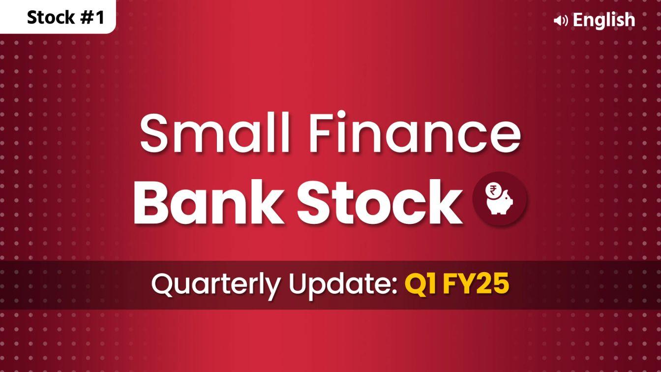 Picture of Stock #1 Quarterly Update (Q1 FY25)-Small Finance Bank- English