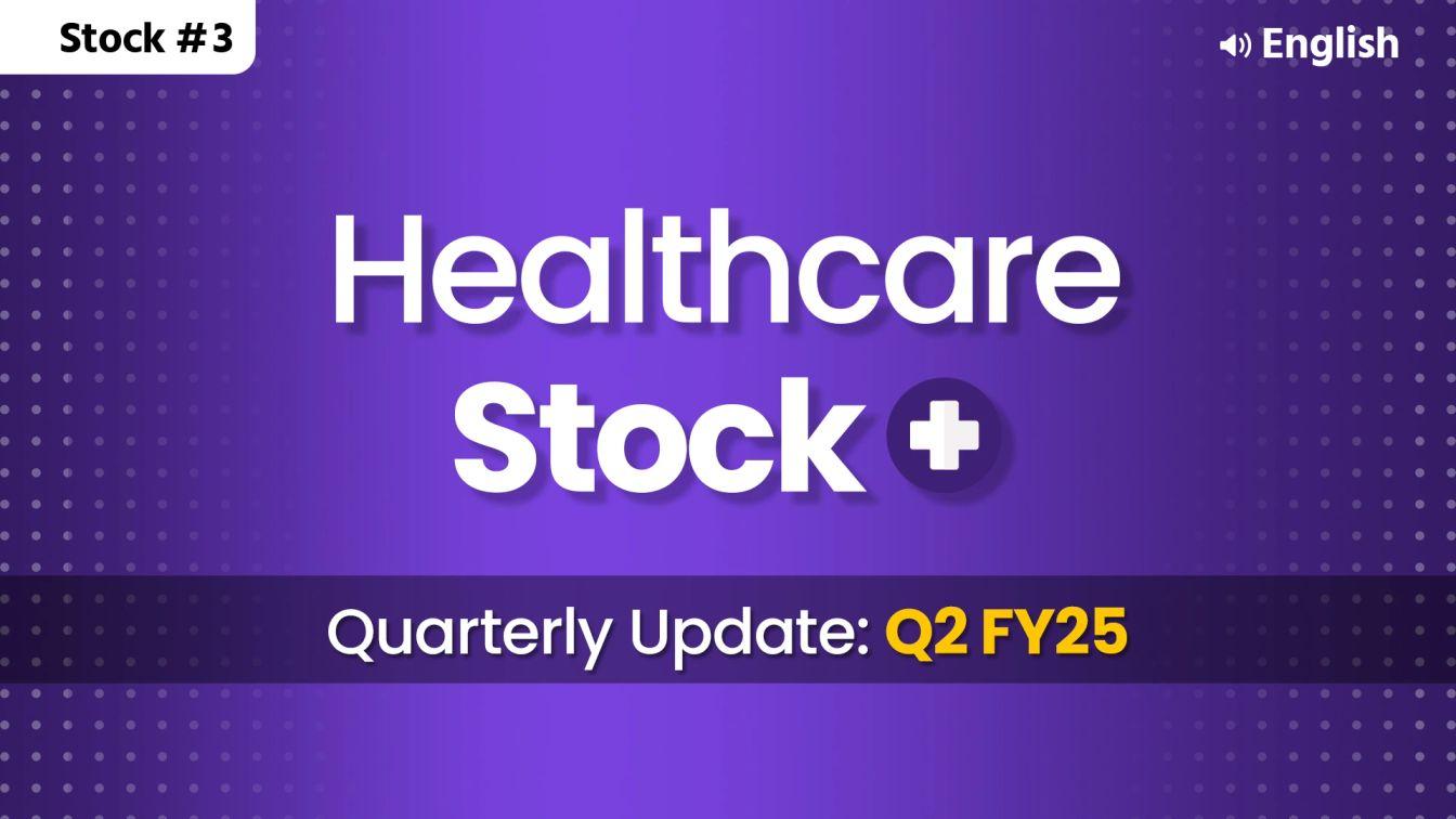Picture of Stock #3 Quarterly Update Q2FY25: Healthcare Stock-English